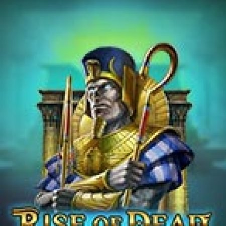 Thần Chết Trỗi Dậy – Rise of Dead Slot