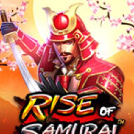 Samurai Siêu Cấp – Rise of Samurai Slot