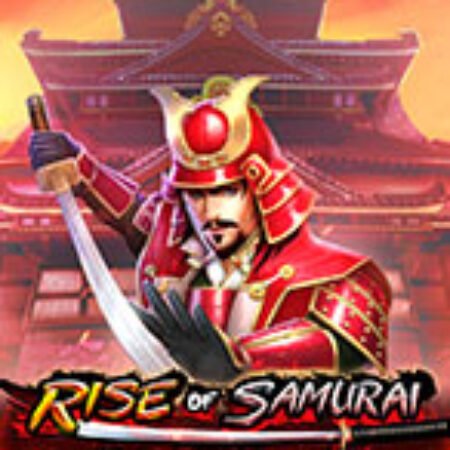 Samurai Nổi Loạn – Rise of Samurai Megaways Slot