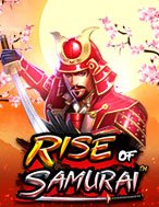 Samurai Siêu Cấp – Rise of Samurai Slot