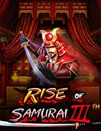 Samurai Siêu Cấp 3 – Rise of the Samurai III Slot