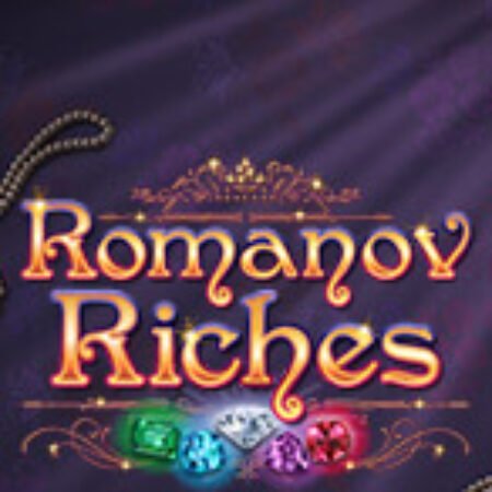 Kho Báu Romanov – Romanov Riches Slot