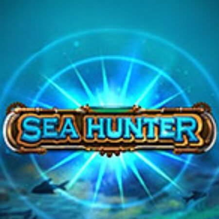 Thợ Săn Biển Sâu – Sea Hunter Slot