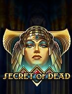 Cái chết Bí ẩn – Secret of Dead Slot