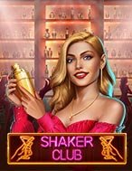 Shaker Club Slot