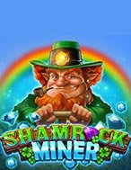 Mỏ vàng của Shamrock – Shamrock Miner Slot