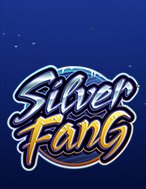 Nanh Bạc – Silver Fang Slot