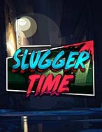 Slugger Time Slot