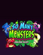 Vương Quốc Quái Vật – So Many Monsters Slot