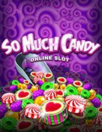 Vương Quốc Kẹo Ngọt – So Much Candy Slot