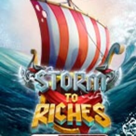 Hải Trình Đổi Đời – Storm to Riches Slot