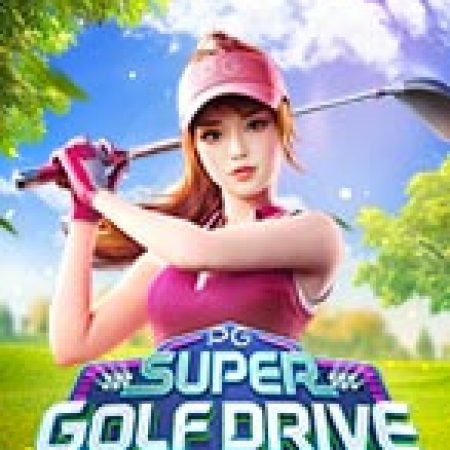 Tranh Tài Siêu Cúp Gold – Super Golf Drive Slot