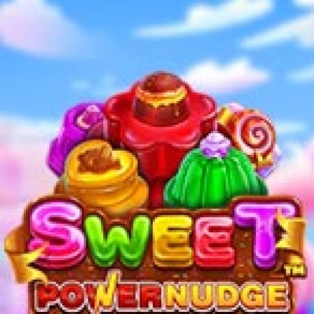 Sức Mạnh Ngọt Ngào – Sweet Powernudge Slot