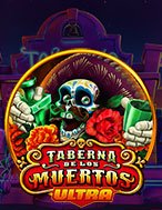 Taberna De Los Muertos Ultra Slot