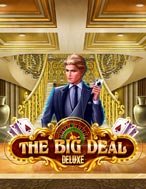 The Big Deal Deluxe Slot