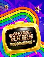 The Choice is Yours Megaways Slot