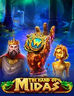 Sức Mạnh Của Midas – The Hand of Midas Slot