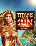 Thần Mặt Trời: Theia – Titans of the Sun: Theia Slot