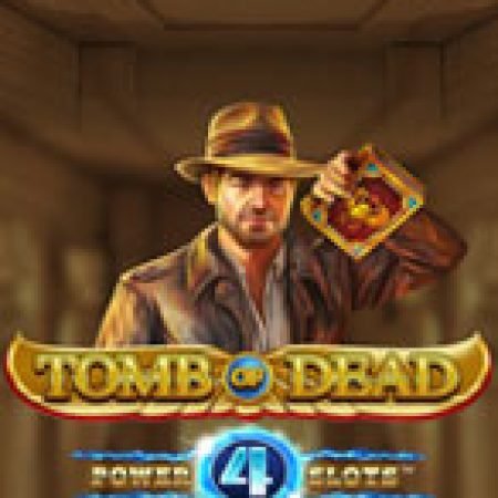 Tomb of Dead Power 4 Slots