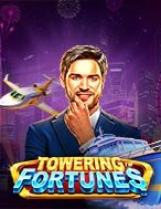 Thương Vụ Triệu Đô – Towering Fortunes Slot