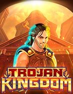 Đế Chế Của Trojan – Trojan Kingdom Slot