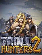 Săn Quái Vật 2 – Troll Hunters 2 Slot