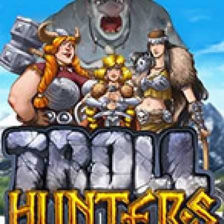 Săn Quái Vật – Troll Hunters Slot