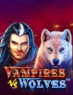 Người Sói Và Ma Cà Rồng – Vampires vs Wolves Slot