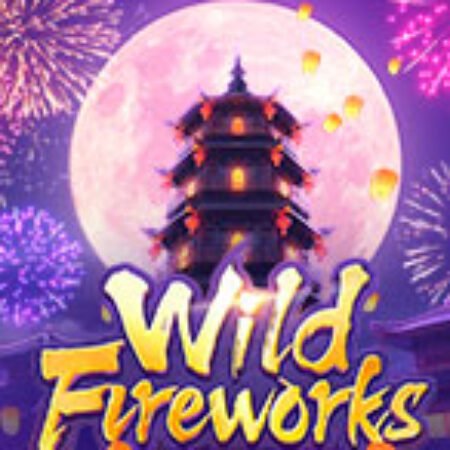 Pháo Hoa Rực Rỡ – Wild Fireworks Slot