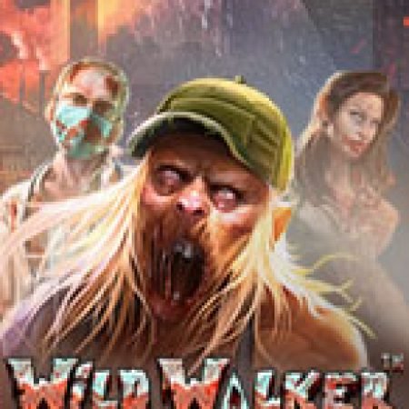 Đại Dịch Xác Sống – Wild Walker Slot