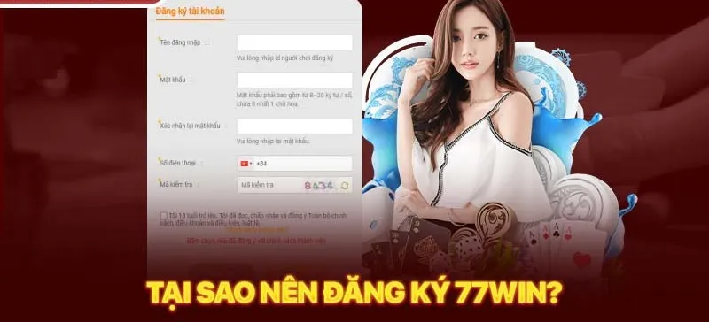 Tại sao nên đăng ký 77win?