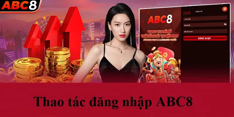 Cách đăng nhập ABC8 nhanh chóng và dễ dàng