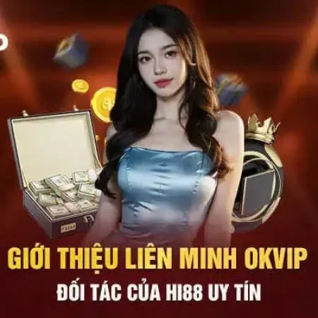 Hi88 – Đối tác chiến lược uy tín hàng đầu của okvip